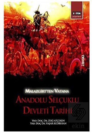 Malazgirt ten Vatana Anadolu Selçuklu Devleti Tarihi