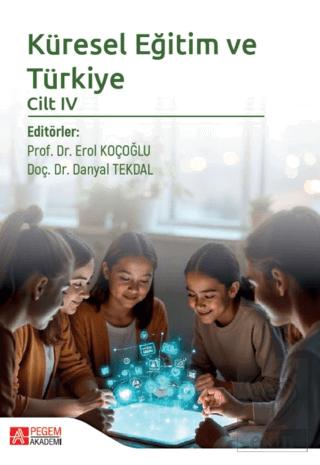 Küresel Eğitim ve Türkiye Cilt IV