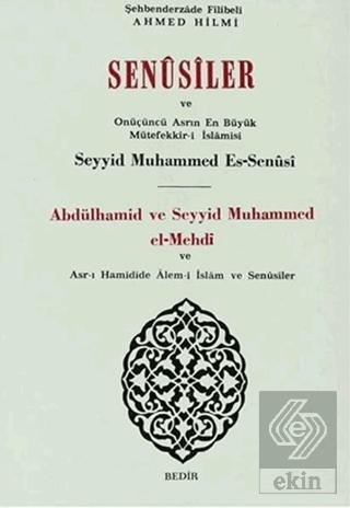 Senusiler ve Onüçünü Asrın En Büyük Müteffekkir i İslamisi Abdülhamid ve Seyyid Muhammed el Mehdi