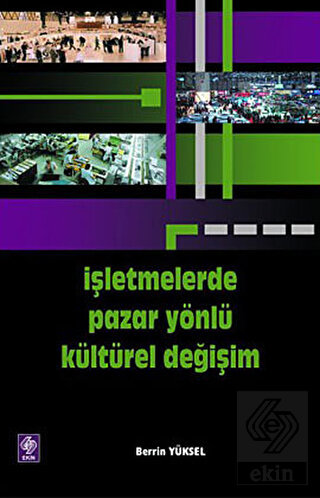 İşletmelerde Pazar Yönlü Kültürel Değişim