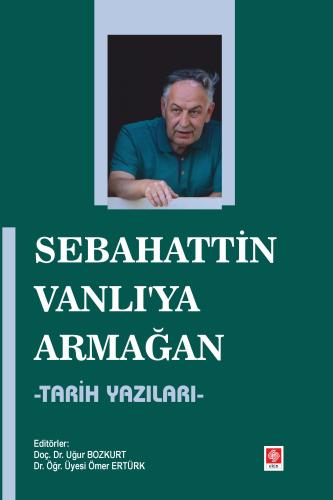 Sebahattin Vanlı ya Armağan Tarih Yazıları