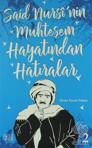 Said Nursi nin Muhteşem Hayatından Hatıralar 2