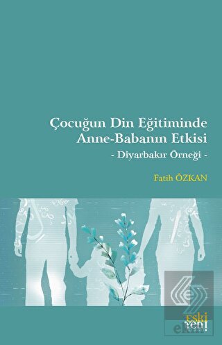 Çocuğun Din Eğitiminde Anne Babanın Etkisi