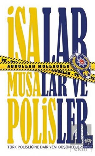 Ötüken Kitap İsalar Musalar ve Polisler Abdullah Mollaoğlu