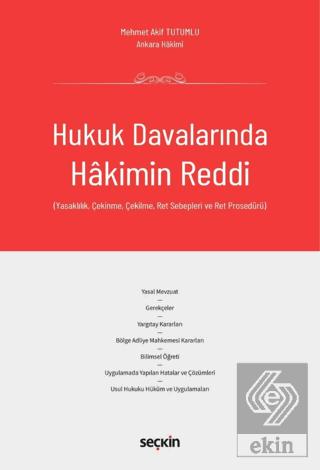Hukuk Davalarında Hakimin Reddi Yasaklılık Çekinme Çekilme Ret Sebepleri ve Ret Prosedürü