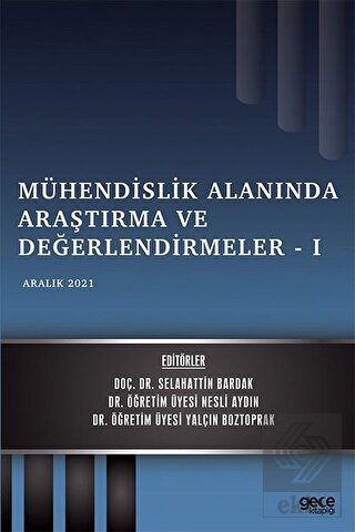 Mühendislik Alanında Araştırma ve Değerlendirmeler I Aralık 2021