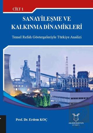 Sanayileşme ve Kalkınma Dinamikleri Cilt 1