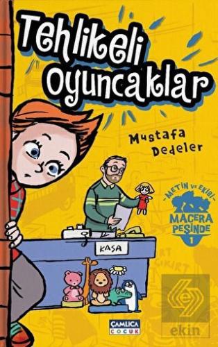 Tehlikeli Oyuncaklar Metin ve Ekibi 1