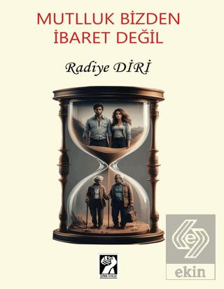 Mutluluk Bizden İbaret Değil