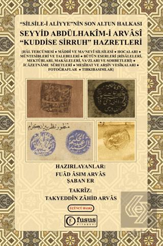 Silsile i Aliyye nin Son Altun Halkası Seyyid Abdülhakim i Arvasi Kuddise Sirruh Hazretleri