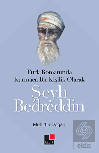 Türk Romanında Kurmaca Bir Kişilik Olarak Şeyh Bedreddin