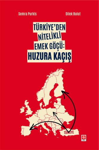 Huzura Kaçış Türkiye den Nitelikli Emek Göçü