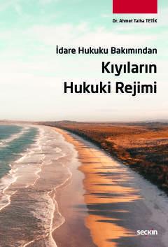 İdare Hukuku BakımındanKıyıların Hukuki Rejimi