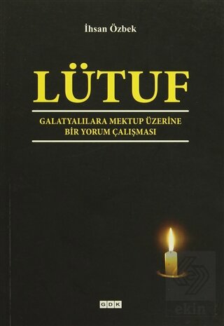 Lütuf Galatyalılara Mektup Üzerine Bir Yorum Çalışması