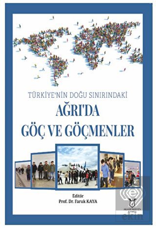 Türkiye nin Doğu Sınırındaki Ağrı da Göç ve Göçmenler