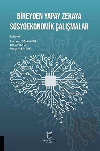 Bireyden Yapay Zekaya Sosyoekonomik Çalışmalar