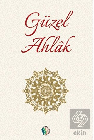 Güzel Ahlak İslam Öncelikli Bir Hayat İçin