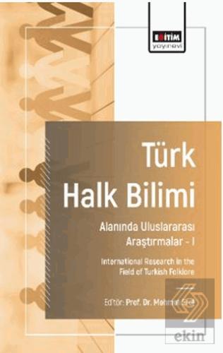 Türk Halk Bilimi Alanında Uluslararası Araştırmalar I