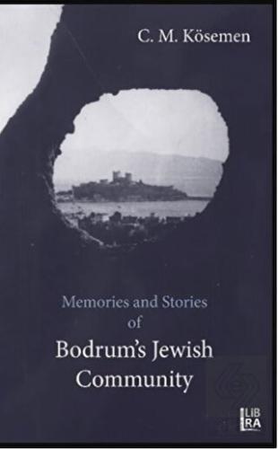 Memories and Stories of Bodrum s Jewish Community