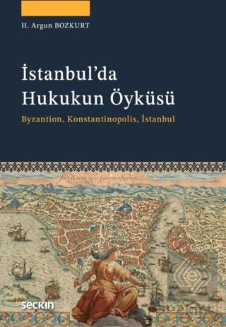 İstanbul da Hukukun Öyküsü Byzantion Konstantinopolis İstanbul
