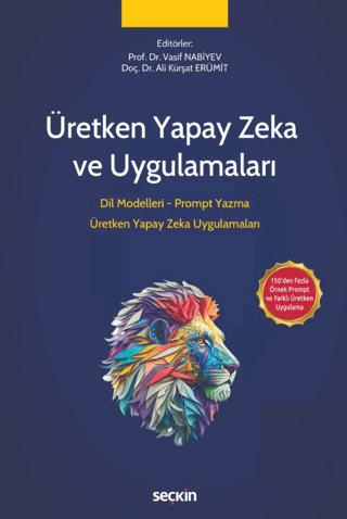 Üretken Yapay Zeka ve Uygulamaları Dil Modelleri Prompt Yazma Üretken Yapay Zeka Uygulamaları