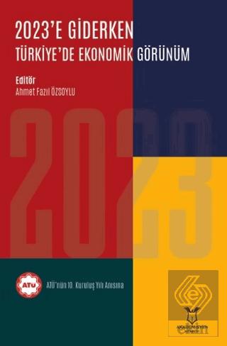 2023 e Giderken Türkiye de Ekonomik Görünüm