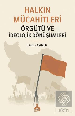 Halkın Mücahitleri Örgütü ve İdeolojik Dönüşümleri