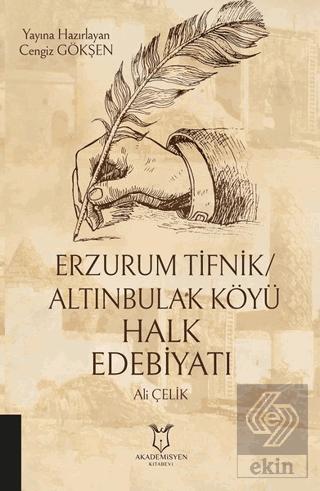 Erzurum Tifnik Altınbulak Köyü Halk Edebiyatı