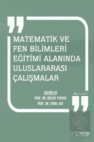 Matematik ve Fen Bilimleri Eğitimi Alanında Uluslararası Çalışmalar Mart 2024