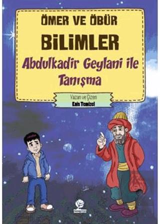 Ömer ve Öbür Bilimler Abdulkadir Geylani İle Tanışma