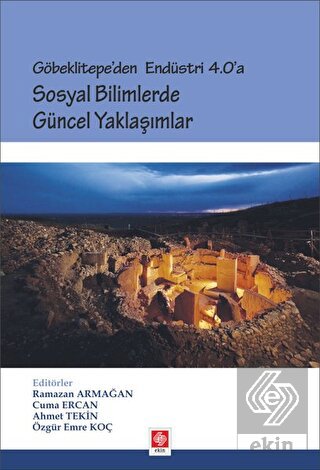 Göbeklitepe den Endüstri 4 0 a Sosyal Bilimlerde Güncel Yaklaşımlar