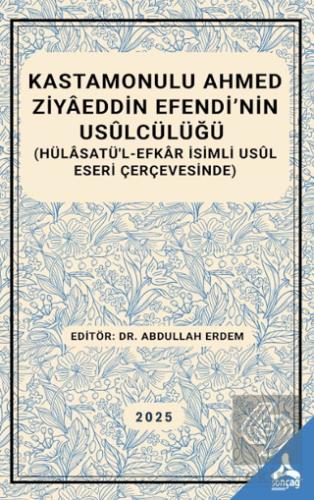 Kastamonulu Ahmed Ziyaeddin Efendi nin Usulcülüğü