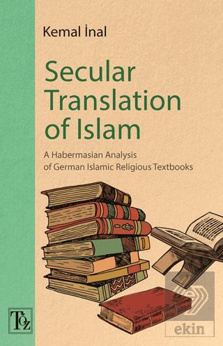 Secular Translation Of Islam A Habermasian Analysis of German Islamic Religious Textbooks