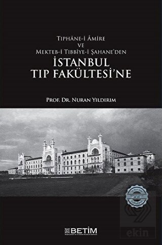 Tıphane i Amire ve Mekteb i Tıbbiye i Şahane den İstanbul Tıp Fakültesi ne