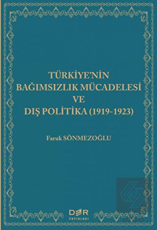 Türkiye nin Bağımsızlık Mücadelesi ve Dış Politika 1919 1923