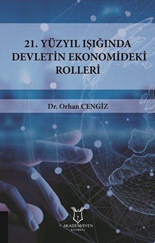 21 Yüzyıl Işığında Devletin Ekonomideki Rolleri