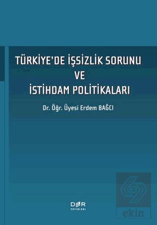 Tu rkiye de I s sizlik Sorunu ve I stihdam Politikaları