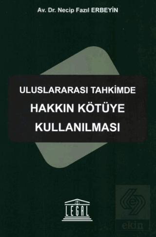 Uluslararası Tahkimde Hakkın Kötüye Kullanılması