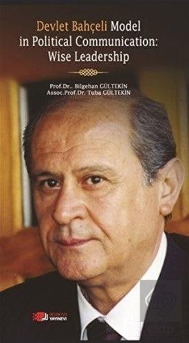 Devlet Bahçeli Model in Political Communication Wise Leadership