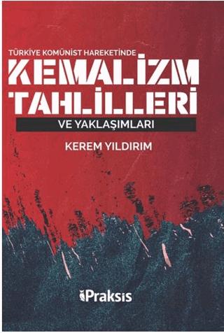 Türkiye Komünist Hareketinde Kemalizm Tahlilleri ve Yaklaşımları