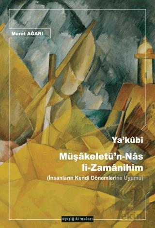 Ya kubİ Müşakeletü n Nas li Zamanihim