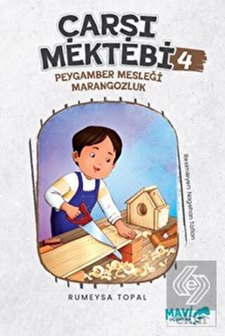 Çarşı Mektebi 4 Peygamber Mesleği Marangozluk