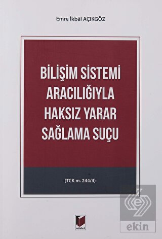 Bilişim Sistemi Aracılığıyla Haksız Yarar Sağlama Suçu