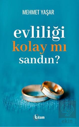 Evliliği Kolay Mı Sandın