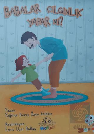 Babalar Çılgınlık Yapar Mı