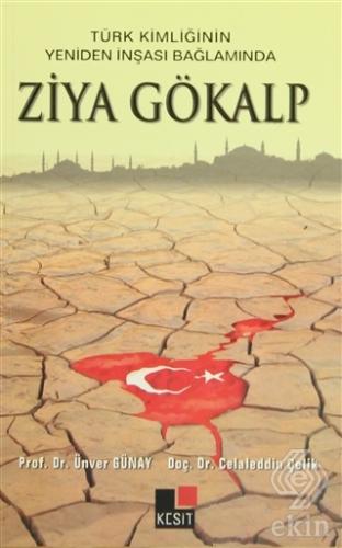 Türk Kimliğinin Yeniden İnşaası Bağlamında Ziya Gökalp