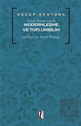 İslâm Dünyasında Modernleşme ve Toplumbilim