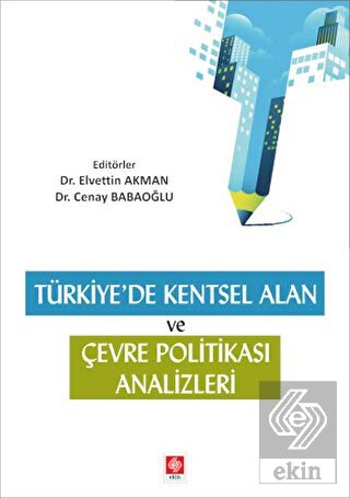 Türkiye de Kentsel Alan ve Çevresel Politika Analizleri