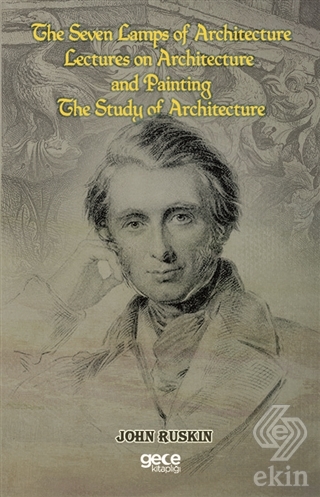 The Seven Lamps of Architecture Lectures on Architecture and Painting The Study Architecture John Ruskin 25 İndirim