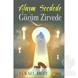 Alnım Secdede Gözüm Zirvede Yüksel Mert